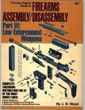 book The Gun Digest Book of Firearms Assembly Disassembly - Part 6 - Law Enforcement Weapons