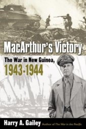 book MacArthur’s Victory: The War in New Guinea, 1943-1944