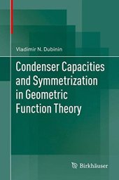 book Condenser Capacities and Symmetrization in Geometric Function Theory