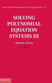 book Solving Polynomial Equation Systems III: Volume 3, Algebraic Solving