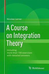 book A Course on Integration Theory: including more than 150 exercises with detailed answers