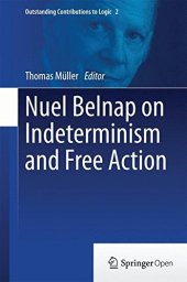 book Nuel Belnap on Indeterminism and Free Action