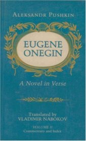 book Eugene Onegin: A Novel in Verse [Translated, with a commentary, by Vladimir Nabokov]