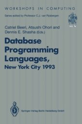 book Database programming languages : 4th International workshop on database programming languages - object models and languages : Papers 1993