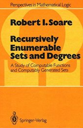 book Recursively Enumerable Sets and Degrees: A Study of Computable Functions and Computably Generated Sets