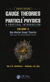 book Gauge Theories in Particle Physics: A Practical Introduction, Volume 2: Non-Abelian Gauge Theories: QCD and The Electroweak Theory, Fourth Edition