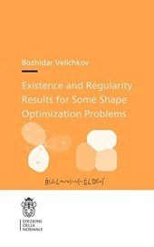 book Existence and Regularity Results for Some Shape Optimization Problems