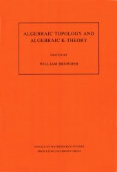 book Algebraic Topology and Algebraic K-Theory (AM-113) : Proceedings of a Symposium in Honor of John C. Moore. (AM-113)