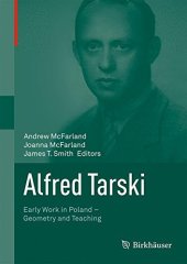 book Alfred Tarski. Early work in Poland - geometry and teaching