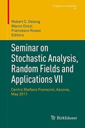 book Seminar on Stochastic Analysis, Random Fields and Applications VII: Centro Stefano Franscini, Ascona, May 2011