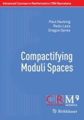 book Compactifying Moduli Spaces