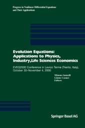 book Evolution Equations: Applications to Physics, Industry, Life Sciences and Economics : EVEQ2000 Conference in Levico Terme (Trento, Italy), October 30-November 4, 2000