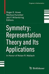 book Symmetry: Representation Theory and Its Applications: In Honor of Nolan R. Wallach