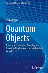 book Quantum Objects: Non-Local Correlation, Causality and Objective Indefiniteness in the Quantum World