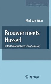 book Brouwer meets Husserl: On the Phenomenology of Choice Sequences