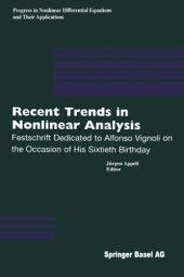 book Recent Trends in Nonlinear Analysis: Festschrift Dedicated to Alfonso Vignoli on the Occasion of His Sixtieth Birthday