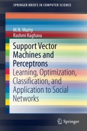 book Support Vector Machines and Perceptrons: Learning, Optimization, Classification, and Application to Social Networks