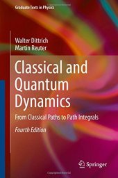 book Classical and Quantum Dynamics: From Classical Paths to Path Integrals