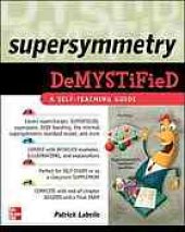 book Supersymmetry demystified : a self-teaching guide