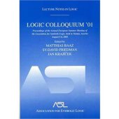 book Logic Colloquium '01 : proceedings of the Annual European Summer Meeting of the Association for Symbolic Logic, held in Vienna, Austria, August 6-11, 2001