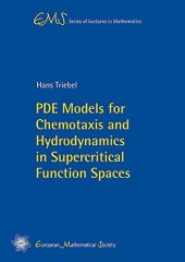 book PDE Models for Chemotaxis and Hydrodynamics in Supercritical Function Spaces