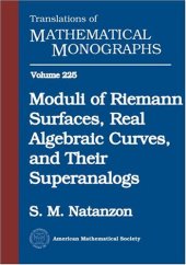 book Moduli of Riemann Surfaces, Real Algebraic Curves, and Their Superanalogs