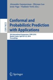 book Conformal and Probabilistic Prediction with Applications: 5th International Symposium, COPA 2016, Madrid, Spain, April 20-22, 2016, Proceedings