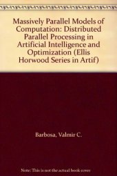 book Massively Parallel Models of Computation: Distributed Parallel Processing in Artificial Intelligence and Optimization