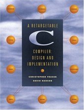 book A Retargetable C Compiler: Design and Implementation