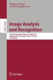 book Image Analysis and Recognition: 12th International Conference, ICIAR 2015, Niagara Falls, ON, Canada, July 22-24, 2015, Proceedings