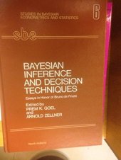 book Bayesian Inference and Decision Techniques: Essays in Honor of Bruno De Finetti