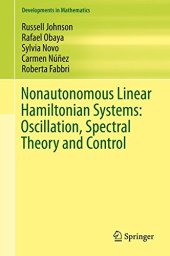 book Nonautonomous Linear Hamiltonian Systems: Oscillation, Spectral Theory and Control