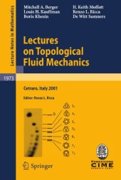 book Lectures on Topological Fluid Mechanics: Lectures given at the C.I.M.E. Summer School held in Cetraro, Italy, July 2 - 10, 2001