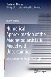 book Numerical Approximation of the Magnetoquasistatic Model with Uncertainties: Applications in Magnet Design