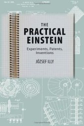 book The Practical Einstein: Experiments, Patents, Inventions