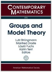 book Groups and model theory : a conference in honor of Rudiger Gobel's 70th birthday, May 30-June 3, 2011, Conference Center "Die Wolfsburg," Mulheim an der Ruhr, Germany