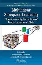 book Multilinear subspace learning : dimensionality reduction of multidimensional data