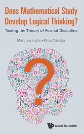 book Does Mathematical Study Develop Logical Thinking?: Testing the Theory of Formal Discipline