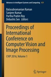 book Proceedings of International Conference on Computer Vision and Image Processing: CVIP 2016, Volume 1