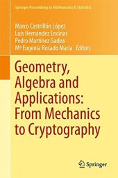 book Geometry, algebra and applications : from mechanics to cryptography ; in honor of Jaime Muñoz Masqué