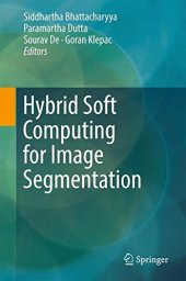 book Hybrid Soft Computing for Image Segmentation