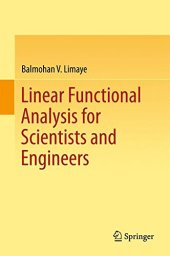 book Linear Functional Analysis for Scientists and Engineers