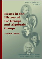 book Essays in the History of Lie Groups and Algebraic Groups