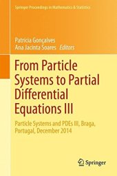 book From Particle Systems to Partial Differential Equations III: Particle Systems and PDEs III, Braga, Portugal, December 2014