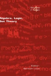 book Algebra, logic, set theory : Festschrift für Ulrich Felgner zum 65. Geburtstag