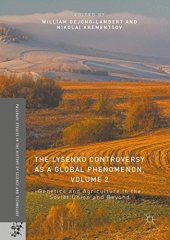 book The Lysenko Controversy as a Global Phenomenon, Volume 2: Genetics and Agriculture in the Soviet Union and Beyond