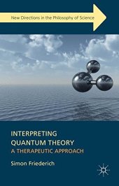 book Interpreting Quantum Theory: A Therapeutic Approach