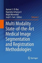 book Multi Modality State-of-the-Art Medical Image Segmentation and Registration Methodologies: Volume 1