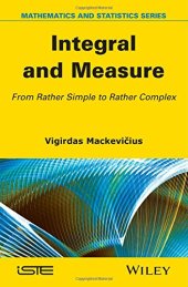 book Integral and Measure: From Rather Simple to Rather Complex