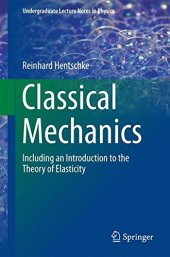 book Classical Mechanics: Including an Introduction to the Theory of Elasticity